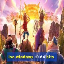 iso windows 10 64 bits